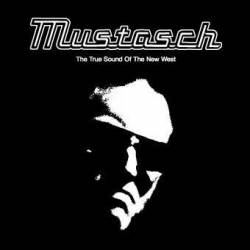 Mustasch : The True Sound of the New West